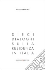 Dieci dialoghi sulla residenza in Italia. E-book. Formato EPUB ebook