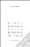 Dieci dialoghi sulla residenza in Italia. E-book. Formato EPUB ebook di Francesco Menegatti