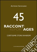 45 Raccontages: Cortissime storie random. E-book. Formato EPUB