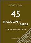 45 Raccontages: Cortissime storie random. E-book. Formato EPUB ebook