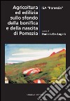 Agricoltura ed edilizia sullo sfondo della bonifica e della nascita di Pomezia. E-book. Formato EPUB ebook