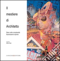 Il mestiere di Architetto: Stare nella complessità facendosene ispirare. E-book. Formato EPUB ebook di AA. VV.