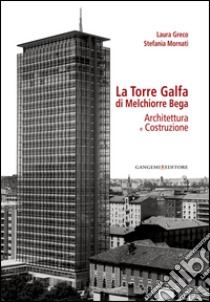 La Torre Galfa di Melchiorre Bega: Architettura e Costruzione. E-book. Formato EPUB ebook di AA. VV.