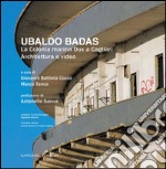 Ubaldo Badas: La Colonia marina Dux a Cagliari. Architettura e video. E-book. Formato EPUB ebook