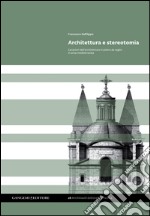 Architettura e stereotomia: Caratteri dell'architettura in pietra da taglio in area mediterranea. E-book. Formato EPUB ebook