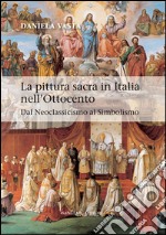 La pittura sacra in Italia nell’Ottocento: Dal Neoclassicismo al Simbolismo. E-book. Formato EPUB