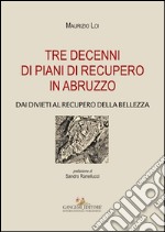 Tre decenni di piani di recupero in Abruzzo: Dai divieti al recupero della bellezza. E-book. Formato EPUB ebook