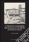 Il progetto di restauro del palazzo di San Pietro in Vincoli a Roma. E-book. Formato EPUB ebook di Alessandro Ippoliti