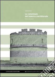 Le colombaie del Salento meridionale. Rilievi e documenti. E-book. Formato EPUB ebook di Gabriele Rossi