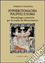 Hypnerotomachia Poliphili e Roma: Metodologie euristiche per lo studio del Rinascimento. E-book. Formato EPUB ebook