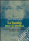 La Santità non si eredita: Io e il mio rapporto con i genitori, il Denaro e Dio. E-book. Formato EPUB ebook