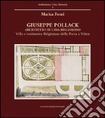 Giuseppe Pollack architetto di Casa Belgiojoso: Villa e tenimento Belgiojoso Giulini Della Porta a Velate. E-book. Formato EPUB ebook