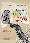 La Guardia di Finanza nel cinema e nelle fiction tv. E-book. Formato EPUB ebook