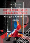 Odio e amore nella Ferrara medievale: Kidnapping di Marchesella. E-book. Formato EPUB ebook