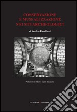 Conservazione e musealizzazione nei siti archeologici. E-book. Formato EPUB ebook