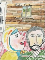 Antòn Cechov. Dalle memorie di un uomo irascibile: illustrato da Franco Staino. E-book. Formato EPUB ebook