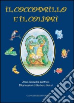 Il coccodrillo e il colibrí. E-book. Formato EPUB ebook