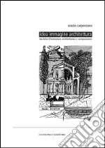 Idea immagine architettura: Tecniche d'invenzione architettonica e composizione. E-book. Formato EPUB ebook