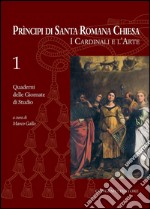 Principi di Santa Romana Chiesa. I Cardinali e l'Arte 1: Quaderni delle Giornate di Studio n1. E-book. Formato EPUB ebook