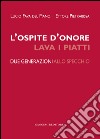 L'ospite d'onore lava i piatti: Due generazioni allo specchio. E-book. Formato EPUB ebook