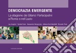 Democrazia emergente. La stagione dei bilanci partecipativi a Roma e nel Lazio. E-book. Formato EPUB ebook