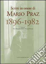 Mario Praz 1896-1982: Scritti in onore di. E-book. Formato EPUB ebook