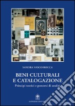 Beni culturali e catalogazione: Principi teorici e percorsi di analisi. E-book. Formato EPUB ebook