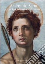 Andrea del Sarto: Un San Sebastiano ritrovato. E-book. Formato EPUB ebook