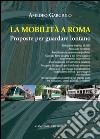 La mobilità a Roma: Proposte per guardare lontano. E-book. Formato EPUB ebook