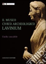 Il Museo civico archeologico Lavinium: Guida breve in formato tascabile. E-book. Formato EPUB ebook