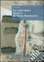 La catacomba ebraica di Vigna Randanini. E-book. Formato EPUB ebook