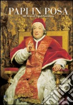 Papi in Posa: 500 Years of Papal Portraiture. E-book. Formato EPUB ebook