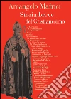 Storia breve del Cristianesimo: La ragione filosofica. E-book. Formato EPUB ebook di Arcangelo Mafrici