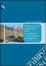 Gli impianti eolici: suggerimenti per la progettazione e la valutazione paesaggistica. E-book. Formato EPUB