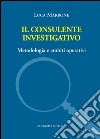 Il consulente investigativo: Metodologia e ambiti operativi. E-book. Formato EPUB ebook