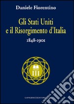 Gli Stati Uniti e il risorgimento d'Italia: 1848-1901. Collana nuovo millennio. E-book. Formato EPUB ebook