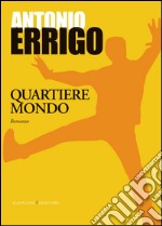 Quartiere mondo. E-book. Formato EPUB ebook