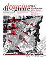 Disegnare idee immagini n° 47 / 2013: Rivista semestrale del Dipartimento di Storia, Disegno e Restauro dell'Architettura "Sapienza" Università di Roma. E-book. Formato EPUB ebook