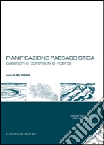 Pianificazione paesaggistica: Questioni e contributi di ricerca. E-book. Formato EPUB ebook