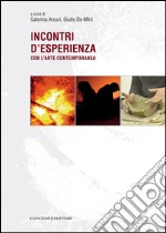 Incontri d'esperienza: con l'arte contemporanea. E-book. Formato EPUB ebook