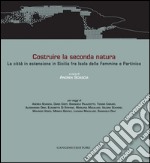 Costruire la seconda natura: La città in estensione in Sicilia fra Isola delle Femmine e Partinico. E-book. Formato EPUB