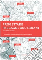 Progettare paesaggi quotidiani: Una ricerca/azione. E-book. Formato EPUB ebook