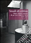 Snodi di critica: Musei, mostre, restauro e diagnostica artistica in Italia 1930-1940. E-book. Formato EPUB ebook di Aa.Vv.