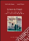 Lungo il colle: Storia, storie, fatti, misfatti, odori e sapori di Collelungo Sabino. E-book. Formato EPUB ebook di Luigi Filippi