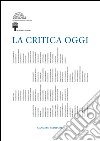 La Critica oggi: Convegno 15-24 maggio 2014 - Accademia Nazionale di San Luca - Triennale di Milano. E-book. Formato EPUB ebook
