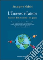 L'Universo e l'atomo: Racconto della relatività e dei quanti. E-book. Formato EPUB ebook