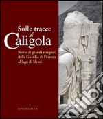 Sulle tracce di Caligola: Storie di grandi recuperi della Guardia di Finanza al lago di Nemi. E-book. Formato EPUB ebook