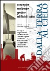 Dalla terra al cielo: Concepire, realizzare, gestire edifici di culto. E-book. Formato EPUB ebook