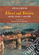 Ebrei sul Tevere: Storia, storie e storielle. E-book. Formato EPUB ebook