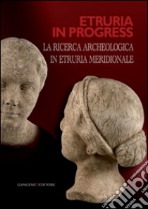 Etruria in progress: La ricerca archeologica in Etruria meridionale. E-book. Formato EPUB ebook di AA. VV.